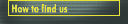 How to find us